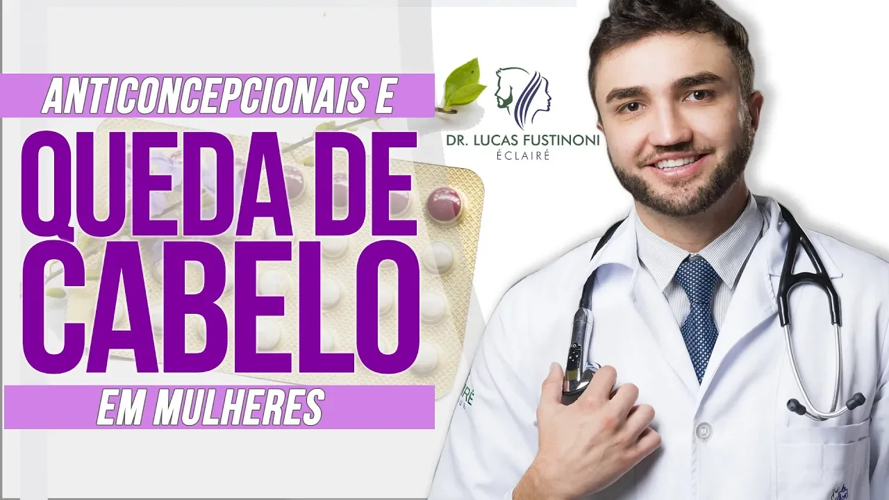Imagem video aula doutor lucas fustinoni cabelo de mulher anticoncepcional e queda de cabelo em mulheres dr lucas fustinoni.webp