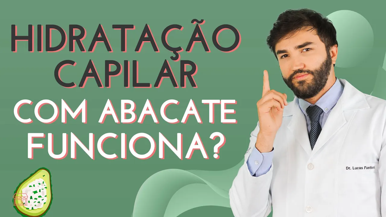 Imagem video aula doutor lucas fustinoni cabelo de mulher hidratacao caseira com abacate beneficios para o cabelo.webp