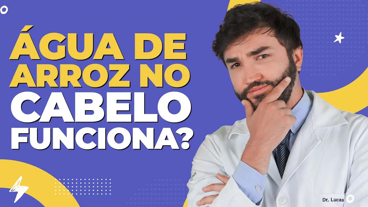 Imagem video aula doutor lucas fustinoni cuidados com cabelo agua de arroz no cabelo funciona o que diz a ciencia dr medico crmpr 30155.webp