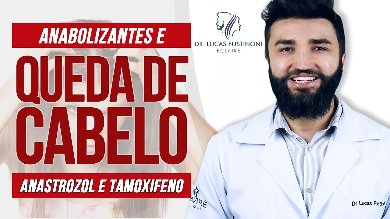 Imagem video aula doutor lucas fustinoni cuidados com cabelo anastrozol e tamoxifeno anabolizantes causam queda de cabelo dr.webp