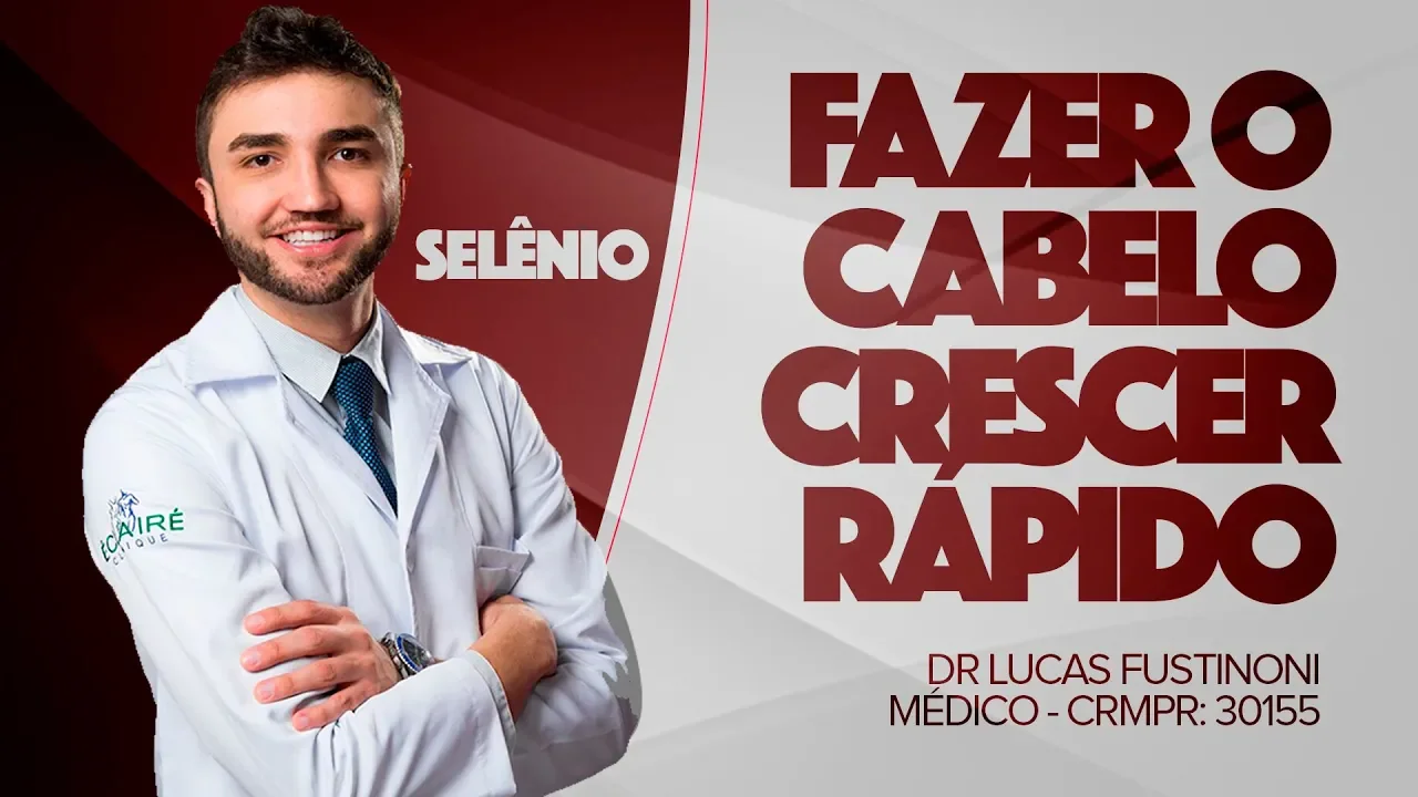 Imagem video aula doutor lucas fustinoni cuidados com cabelo fazer o cabelo crescer mais rapido selenio dr crmpr 30155.webp