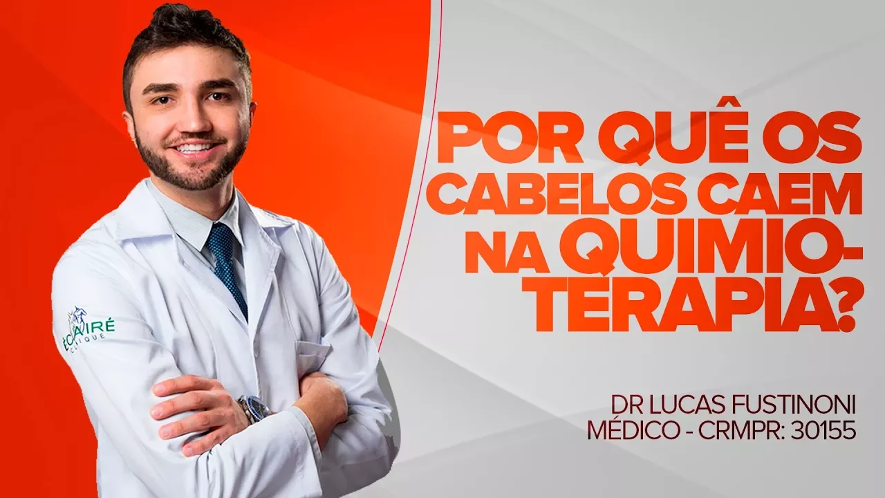 Imagem video aula doutor lucas fustinoni cuidados com cabelo por que os cabelos caem na quimioterapia dr medico crmpr 30155.webp