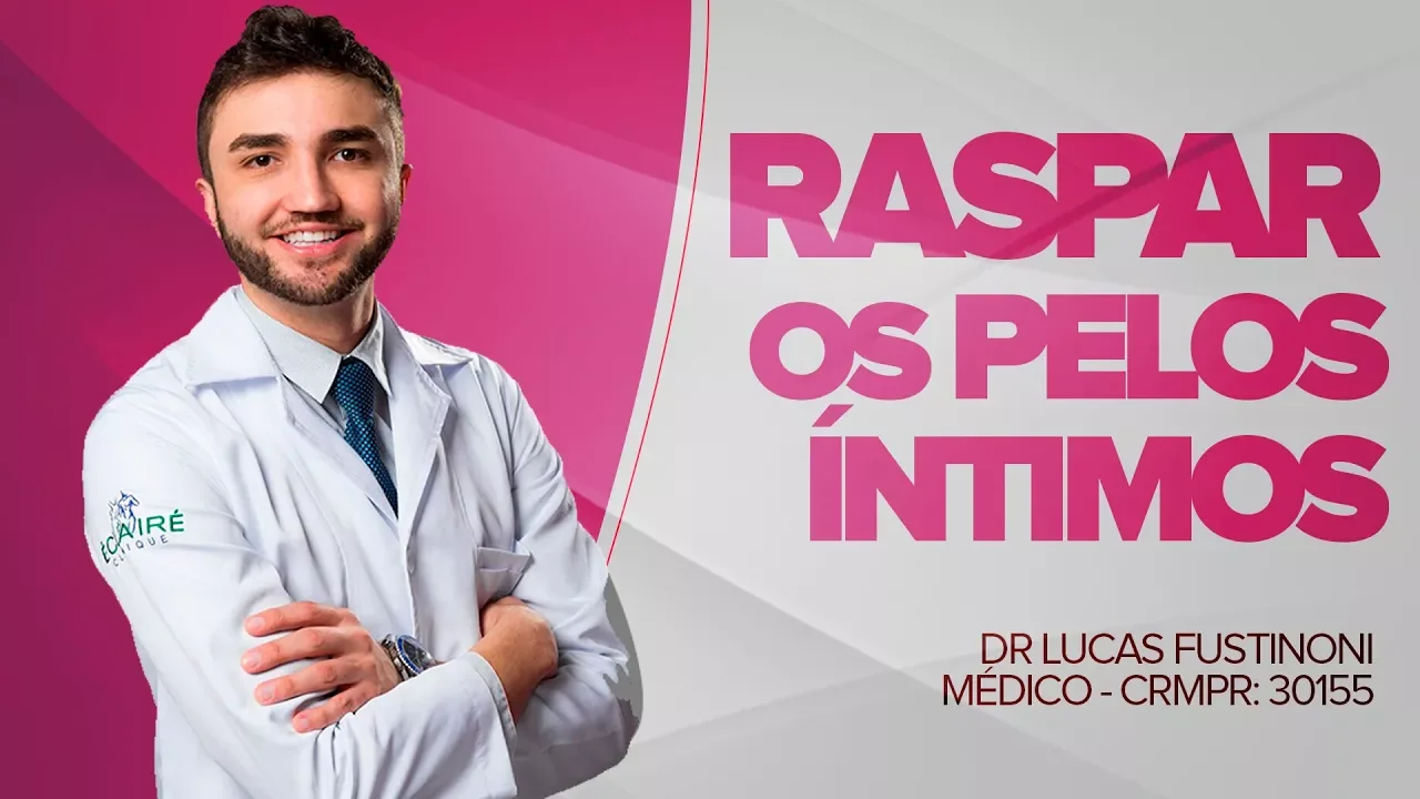Imagem video aula doutor lucas fustinoni cuidados com cabelo raspar os pelos pubianos pode fazer mal a saude dr medico crmpr 30155.webp