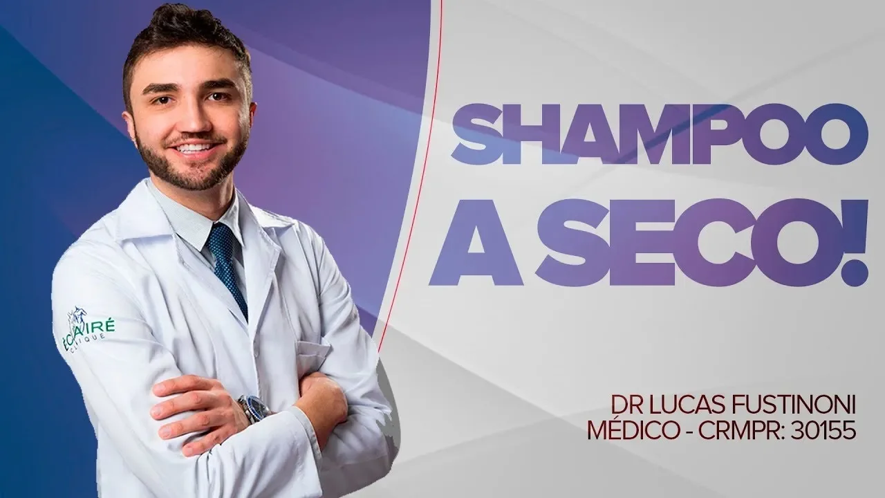 Imagem video aula doutor lucas fustinoni cuidados com cabelo shampoo a seco funciona mesmo dr medico crmpr 30155.webp