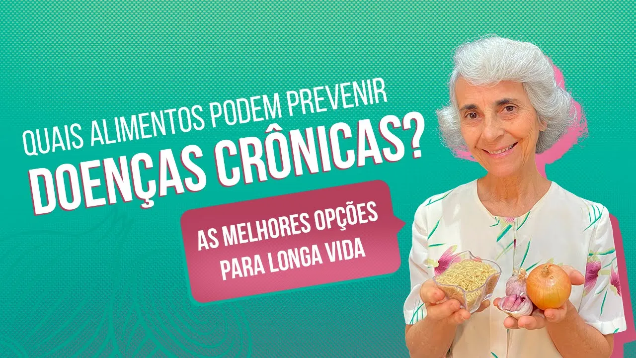Imagem video aula doutora angela xavier alimentacao 5 alimentos que previnem doencas cronicas.webp