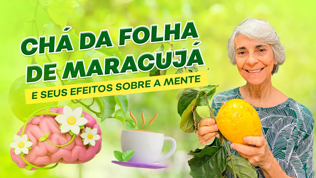 Imagem video aula doutora angela xavier alimentacao cha de folha de maracuja e seus efeitos sobre a mente.webp