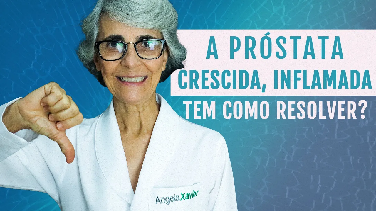 Imagem video aula doutora angela xavier saude tratamentos a prostata crescida inflamada tem como resolver.webp