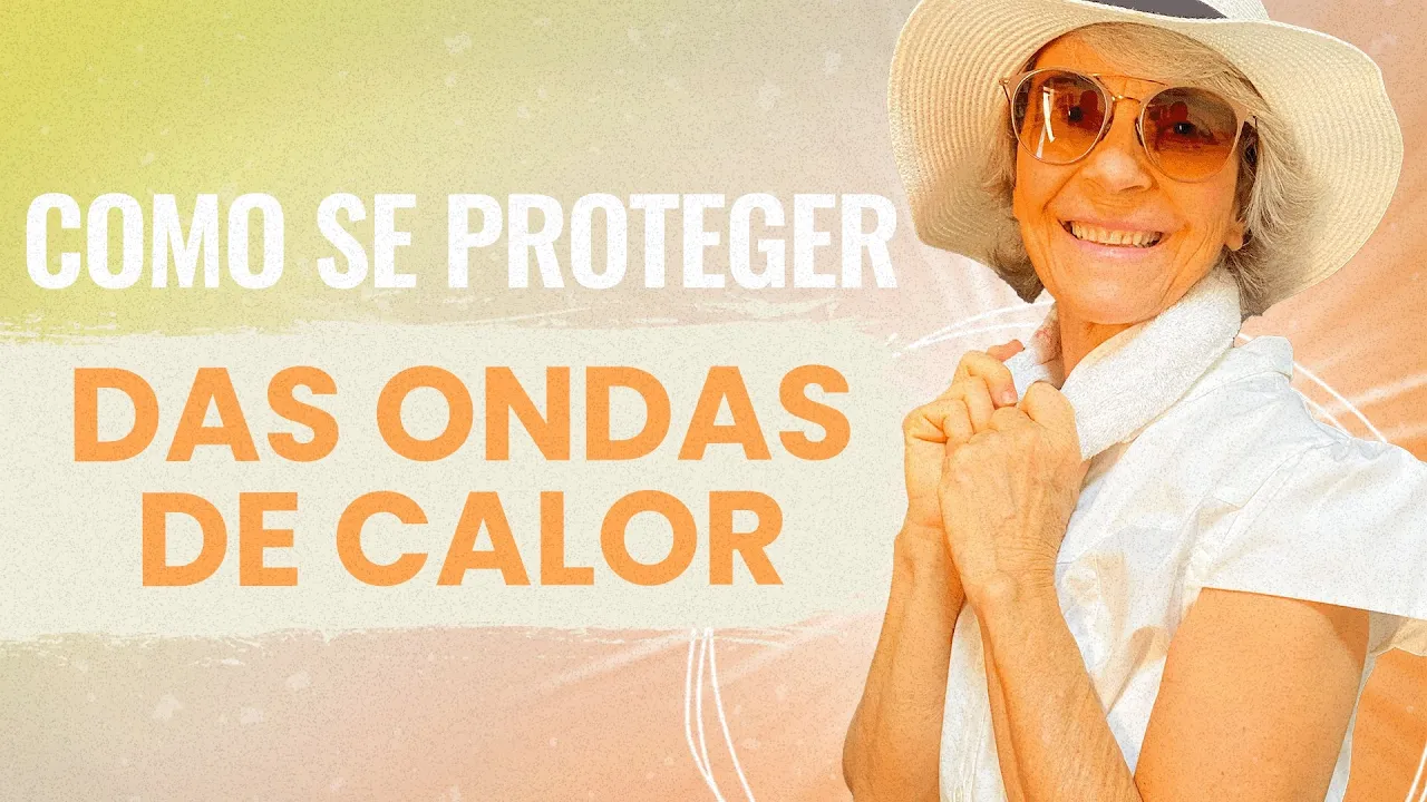 Imagem video aula doutora angela xavier saude tratamentos como se proteger das ondas de calor.webp