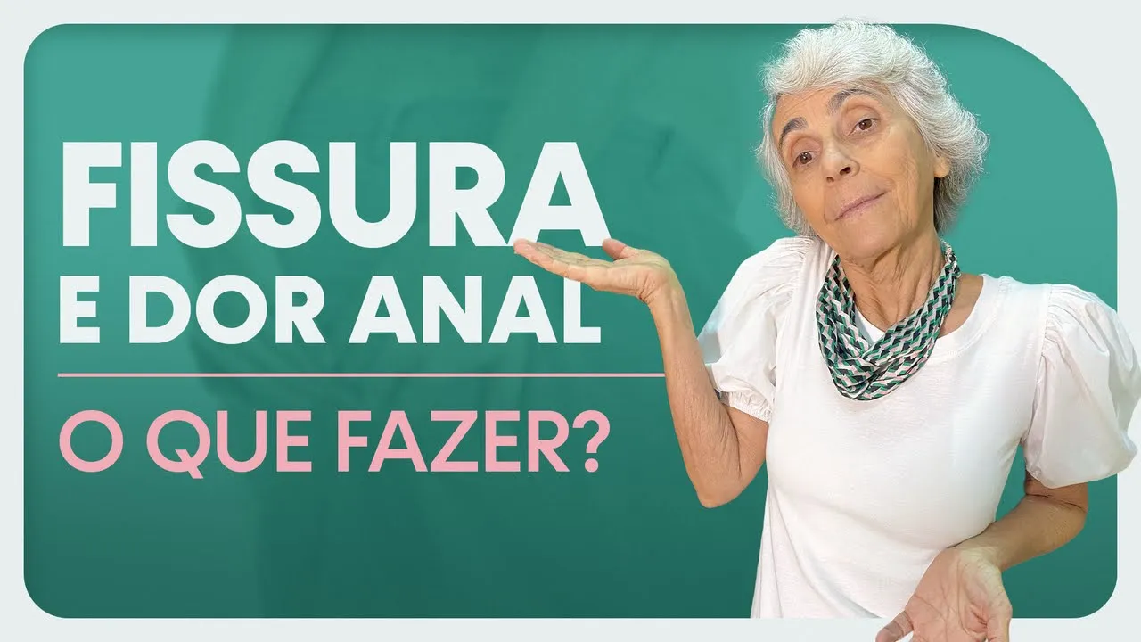 Imagem video aula doutora angela xavier saude tratamentos fissura e dor anal o que fazer.webp