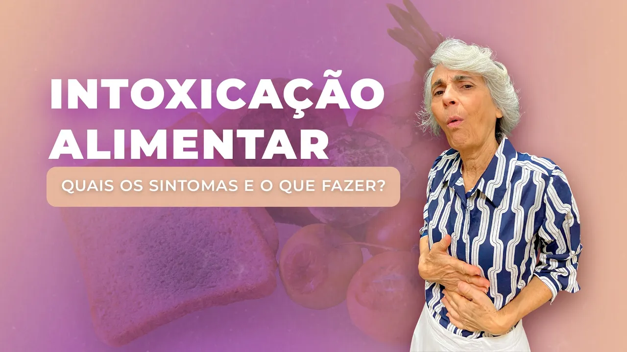 Imagem video aula doutora angela xavier saude tratamentos intoxicacao alimentar quais os sintomas o que fazer.webp